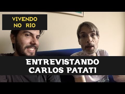 Entrevistando Carlos Patati | Vivendo no Rio