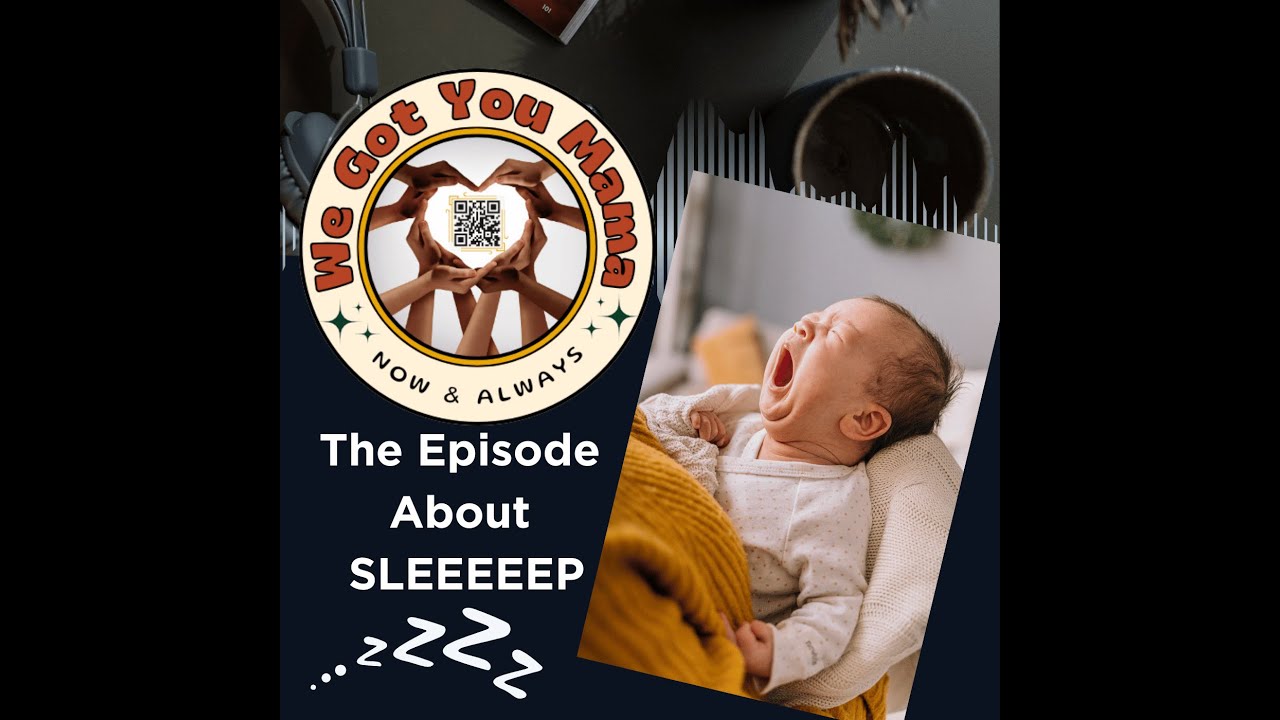 We Got You Mama: The One About Sleep