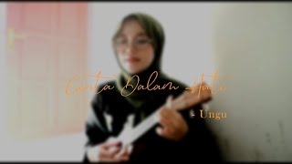 Download lagu Cinta Dalam Hati - Ungu [ COVER UKULELE ANGGI DNPS ] mp3
