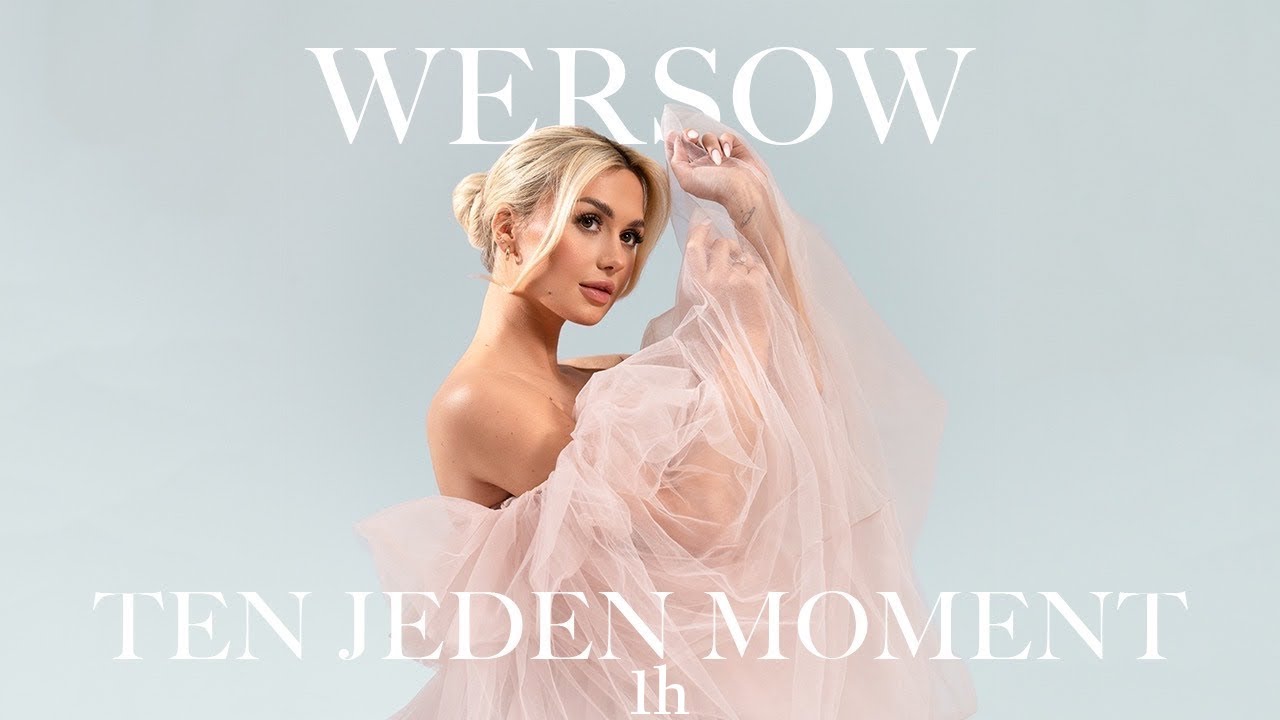 WERSOW - TEN JEDEN MOMENT (1H)