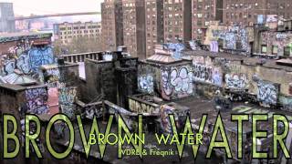WDRE & Freqnik - BROWN WATER