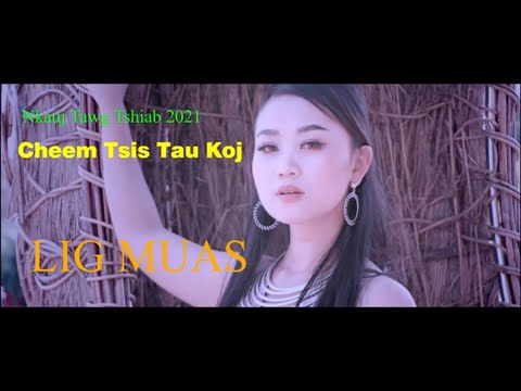 Cheem Tsis Tau Koj Cia - Lig Muas Nkauj Tawm Tshiab 2021