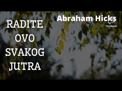 Radite ovo svakog jutra i svedočite promenama- Prevod Abrahama, momentum i manifestacije
