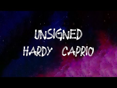 Hardy Caprio - Unsigned (Lyrics)