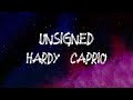 Hardy Caprio - Unsigned (Lyrics)
