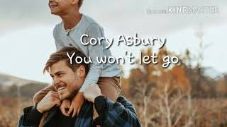 You Won&#39;t Let Go - Cory Asbury / subtítulos en español