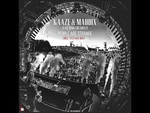 KAAZE & Maddix feat. Nino Lucarelli - People Are Strange (Original vs Festival Mix) (Runay Mashup)