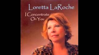 Loretta LaRoche - I've Got The World On A String