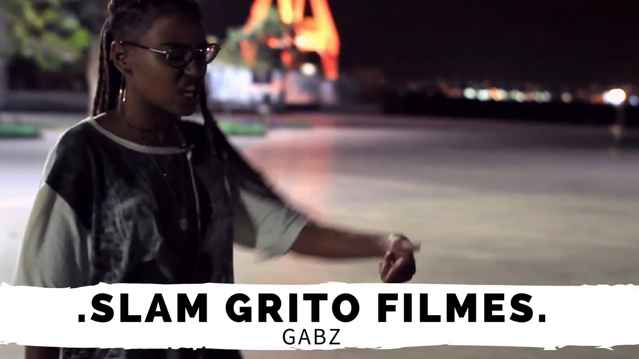 VENCEDORA SLAM GRITO FILMES 2017 "GABZ"