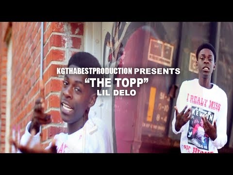 Lil Delo - The Topp (Official Video) Shot By @KGthaBest
