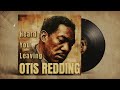 60 S Soul Classic Heard You Leaving Otis Redding Sam Cooke Inspired