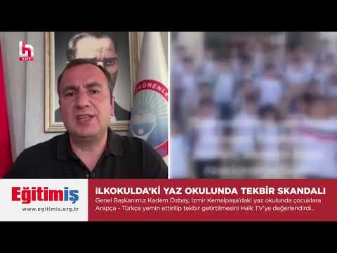 Genel Başkanımız Kadem Özbay, İzmir Kemalpaşa’daki yaz okulunda çocuklara Arapça - Türkçe yemin ettirilip tekbir getirtilmesini Halk TV’ye değerlendirdi. | EĞİTİM İŞ