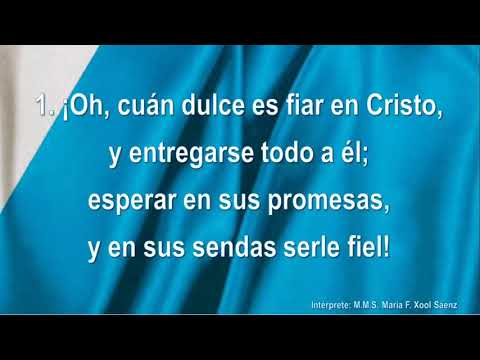 Himno No. 323 "¡Oh, cuán dulce es fiar en Cristo!"