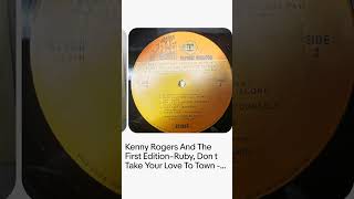 Kenny Rogers And The First Edition–Ruby, Don&#39;t Take Your Love To Town - RS 6352
