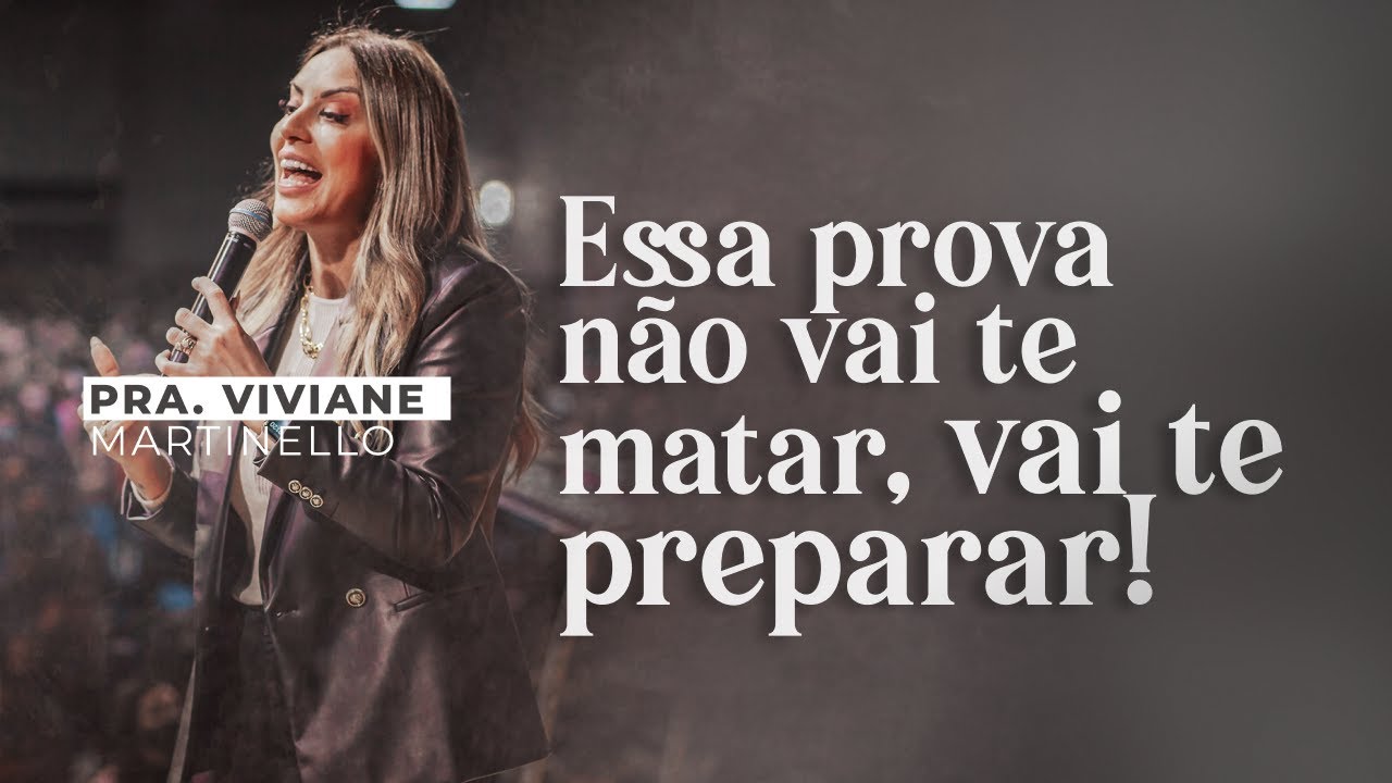 Essa prova não vai te matar, vai te preparar |  Viviane Martinello