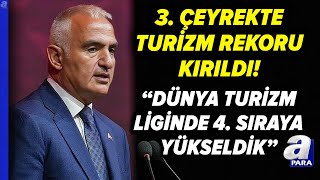 3. Çeyrekte Turizm Rekoru Kırıldı! Bakan Ersoy Turizm Rakamlarını Açık