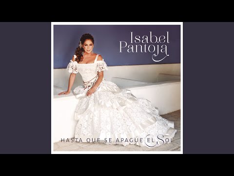 Hasta Que Te Conoci Isabel Pantoja - Isabel Pantoja