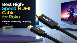 5 Best High-Speed HDMI Cables for Roku – Smooth Streaming & Gaming