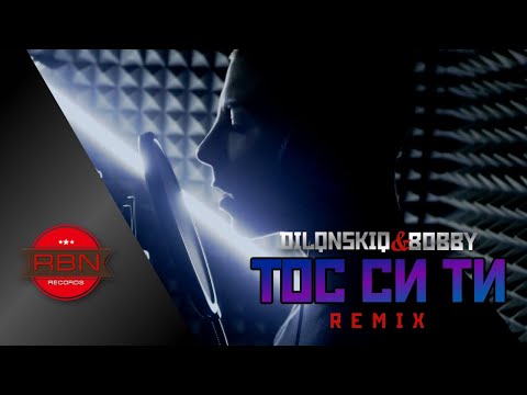 DILQNSKIQ & BOBBY - ТОС СИ ТИ [REMIX/VIDEO HD 2023]