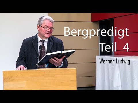 Gottesdienst vom 16.Mai / Predigt: Werner Ludwig - Bergpredigt Teil 4