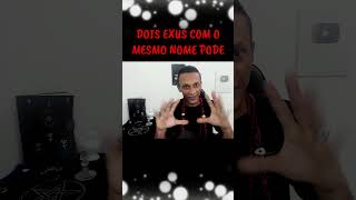 🤔PODE TER 2 EXUS COM O MESMO NOME NO TERREIRO