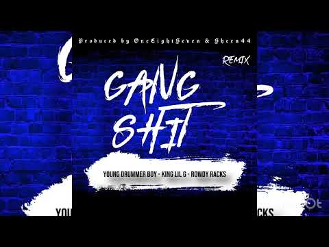 Young Drummer Boy x King Lil G x Rowdy Racks - Gang S... Remix (Produced by OneEightSeven & Sheen44)