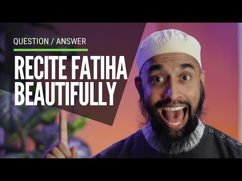 Make Your Recitation of Surah Al Fatiha Beautiful with Confidence Like a Qari