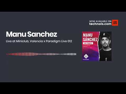 Techno DJ Mix / Set by Manu Sanchez Live at Miniclub, Valencia x Paradigm Live 012
