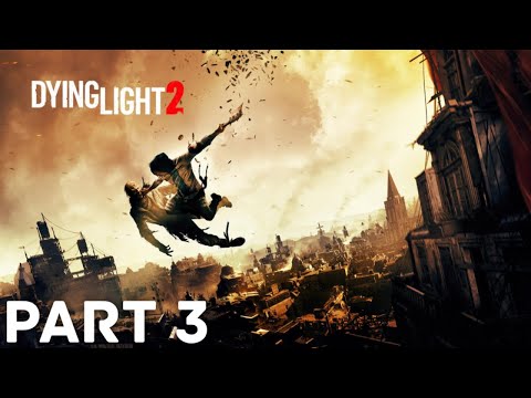 DYING LIGHT 2 Gameplay Walkthrough Part 3 FULL GAME - No Commentary (Playstation 5)