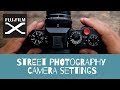 Fujifilm Camera Settings for Street Photography