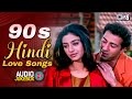 90s Hindi Love Songs Hindi Song Sadabahar Song 90s Hits Hindi Songs Old Hindi Songs हिंदी 