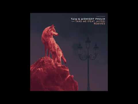 Taim & Midnight Phulin Feat. Alyss - Take Me (Zero Remix)