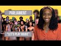 Parliament - Let's Play House | Reaction 🔥🔥🔥
