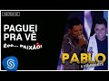 Pablo Paguei Pra Vê Êee Paixão Áudio Oficial
