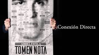 Adriel Favela - Conexión Directa (Disco Tomen Nota)