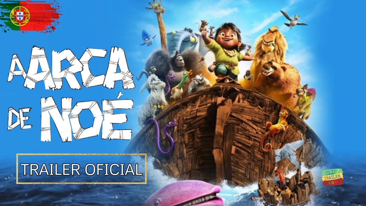 Trailer oficial de Arca de Noé