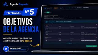 Tutorial Nº 5 - Objetivos de la Agencia | Agents Payouts