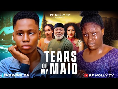 TEARS OF MY MAID_ ISAAC FRED, OLA DANIELS, ELLA MERCY, JOSEPH DANIELS, NOLLYWOOD 2025 LATEST MOVIE
