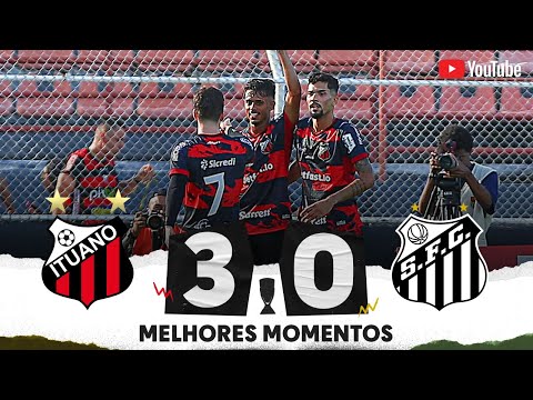 ITUANO 3 X 0 SANTOS | MELHORES MOMENTOS | 12ª RODADA | FASE DE GRUPOS | PAULISTÃO 2023