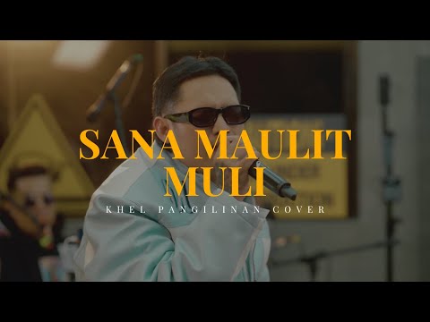 Sana Maulit Muli – Gary Valenciano (Khel Pangilinan Cover with Lyrics)