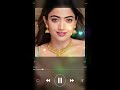 NA ROJA NUVVE SLOWED AND REVERBED VERSION RASHMIKA MANDANNA CUTE PHOTO EDIT SWEETIE