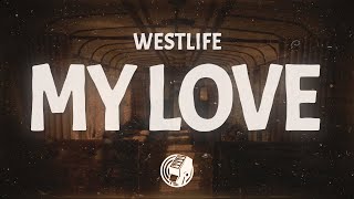 Download lagu Westlife - My Love (Lyrics) mp3