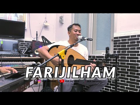 FARIJILHAM - فارج الهم - IRUL SAFARAZ