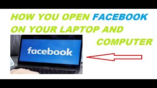 HOW YOU OPEN FACEBOOK ON YOUR LAPTOP AND COMPUTER