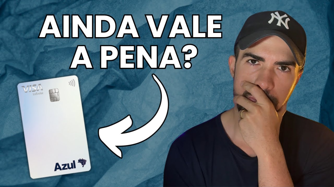 Ainda vale a pena ter o Azul Visa Infinite?