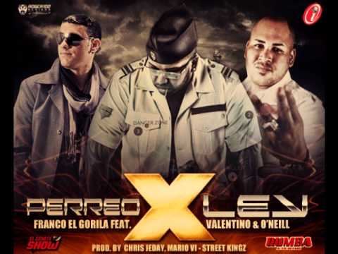 Franco El Gorila Ft. Valentino Y O'Neill - Perreo X Ley