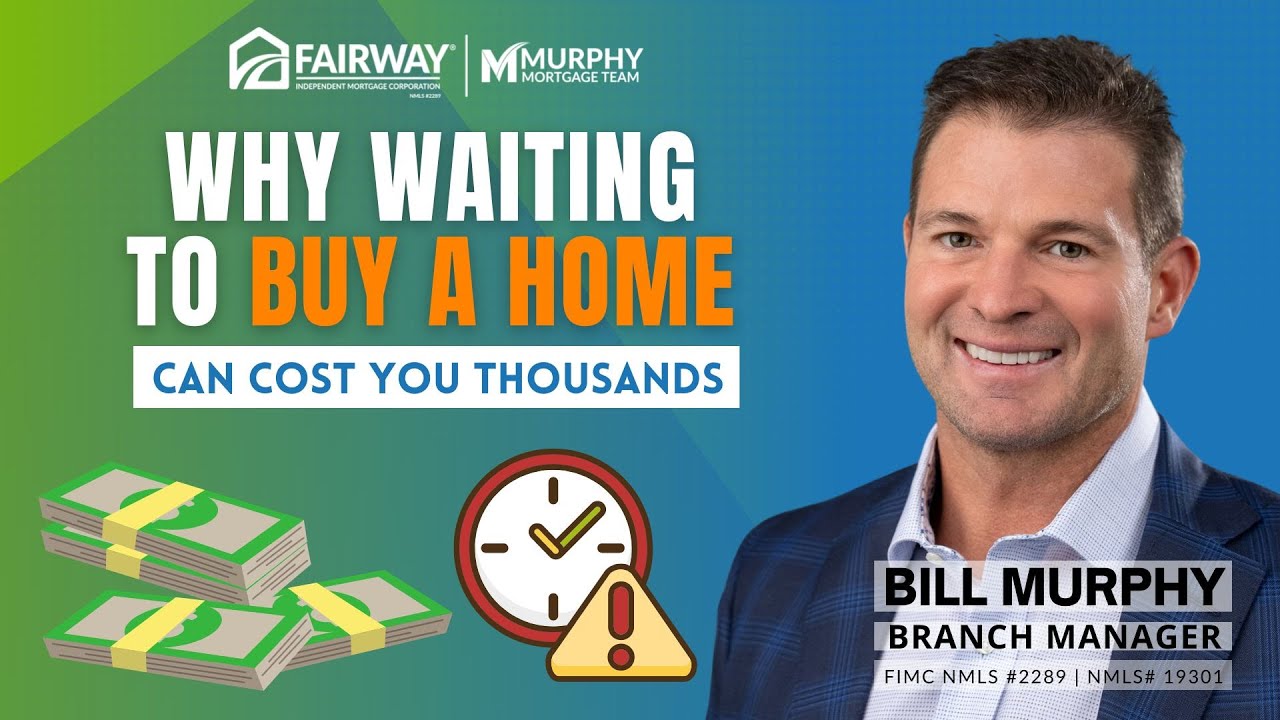 Why Waiting To Buy A Home Can Cost You Thousands