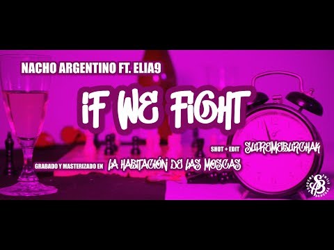 Nacho Argentino ft. Elia9 - IF WE FIGHT