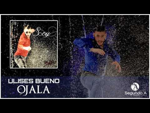 Ulises Bueno | Ojala