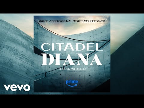 Mokadelic - Citadel: Diana Main Theme | Citadel: Diana (Prime Video Original Series Soundtrack)